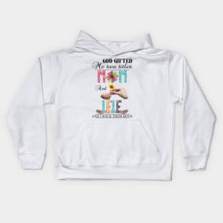 God Gifted Me Two Titles Mom And Lele And I Rock Them Both Wildflowers Valentines Mothers Day Kids Hoodie